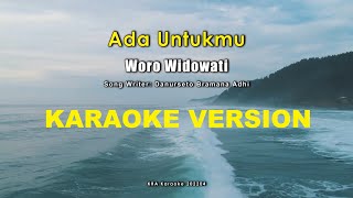 Woro Widowati  Ada Untukmu Karaoke HQ  Dangdut Version  Tyok Satrio [upl. by Stephine]