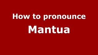 How to pronounce Mantua American EnglishUS  PronounceNamescom [upl. by Etak574]