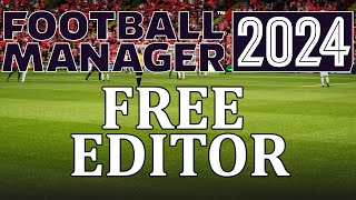 FM24 Free Editor tutorial  How to get install and use the free Football Manager 2024 editor [upl. by Eiznyl]