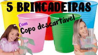 5 BRINCADEIRAS COM COPO DESCARTÁVEL [upl. by Aipotu873]