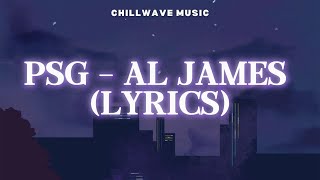 PSG  Al James Lyrics [upl. by Lita933]