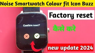 Noise Smartwatch Colour fit Icon Buzz Factory Reset Kaise kare any smart watch factory reset kare [upl. by Yeknarf]