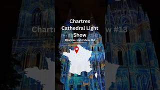 Chartres Cathedral Light Show 13 Chartres France Europe travel [upl. by Akcir925]