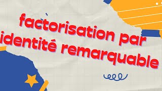 factorisation par identité remarquable [upl. by Salvatore493]