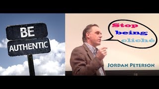 Jordan Peterson Be authentic not cliché [upl. by Ybbob]