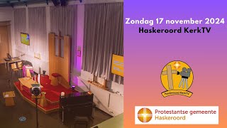 Livestream  Zondag 17 november 2024  Haskeroord KerkTV [upl. by Conrade485]