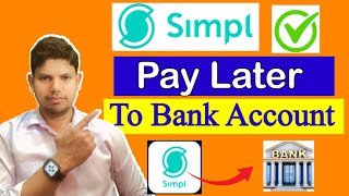 Simpl Pay Later To Bank Account  simple pay later to bank transfer 0 charges  simpl to bank [upl. by Clance]