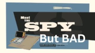 quotMeet the Spyquot but BAD [upl. by Elatsyrc]