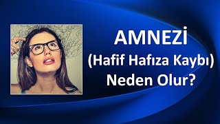 AMNEZİ Hafif Hafıza Kaybı NEDİR NASIL TEDAVİ EDİLİR [upl. by Quenna984]