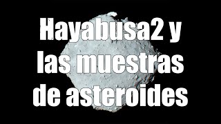 Hayabusa2 y las muestras de asteroides [upl. by Mascia991]