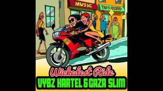 Wickedest Ride RiddimVersionInstrumental Vybz Kartel amp Gaza Slim [upl. by Becca260]