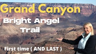 Grand Canyon  Bright Angel Trail  First time  AND LAST [upl. by Victoir]