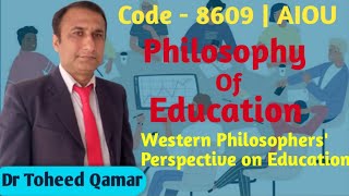 Western Philosophers Perspective on Education Philosophy of Education AIOU [upl. by Violeta]