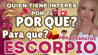 ESCORPIO♏quien tiene interés por típor quépara quepor decanatosescorpio [upl. by Kleon171]