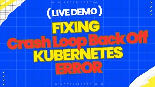 CrashLoopBackOff Kubernetes Error  Live Demo  Meaning Reason amp Fix [upl. by Trembly]