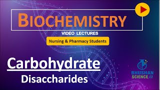 PART 5 Disaccharides Carbohydrate  BiomoleculesNursing and Pharmacy Online ClassesBhushan Scien [upl. by Brest]