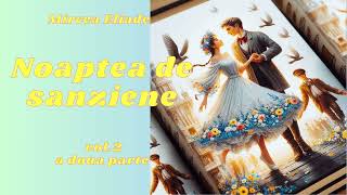 Mircea EliadeNoaptea de sanziene vol 2a doua partecarte audioaudiobook [upl. by Ettenuahs]