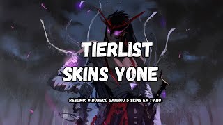 TIERLIST SKINS YONE 5 SKINS EM UM ANO  LEAGUE OF LEGENDS [upl. by Reese]