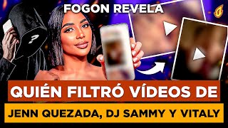 FOGON REVELA QUIÉN FILTRO LOS VÍDEOS DE JENN QUEZADA DJ SAMMY Y VITALY SÁNCHEZ “PRUEBAS Y TODO” [upl. by Anib173]