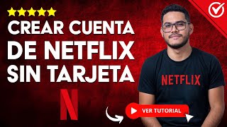 ¿Cómo CREAR CUENTA Netflix SIN TARJETA  🆕 Descubre las Alternativas para Tener una Cuenta 🆕 [upl. by Genisia]