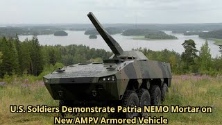 US Soldiers Demonstrate Patria NEMO 120mm Mortar on New AMPV Armored Vehicle [upl. by Hilliard]