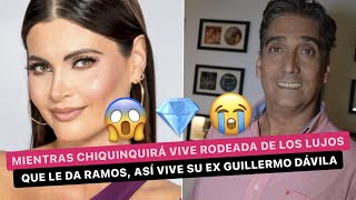 🚨Mientras Chiquinquirá VIVE rodeada de los LUJOS💎 que Ramos le da así vive su ex GUILLERMO Dávila😱 [upl. by Taveda]