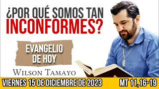 Evangelio de hoy VIERNES 15 de DICIEMBRE Mt 111619  Wilson Tamayo  Tres Mensajes [upl. by Ahsok]