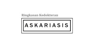 ASKARIASIS Ascariasis [upl. by Valery]