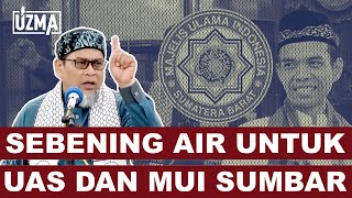 SEBENING AIR UNTUK UAS DAN MUI SUMBAR  ABUYA ZULKIFLI MUHAMMAD ALI [upl. by Zzaj192]