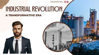 Industrial Revolution  A Transformative Era  Causes and Impact of Industrial Revolution [upl. by Parrish200]