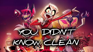 Hazbin Hotel  You Didnt Know Clean Version [upl. by Oigroeg367]