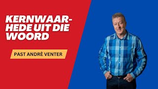 Kernwaarhede uit die Woord  Past Andrè Venter [upl. by Sirod614]