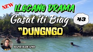 ILOCANO DRAMA  DUNGNGO  GASAT ITI BIAG 43  NEW EPISODE [upl. by Olga10]