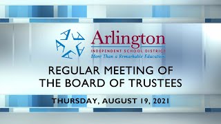 20210819 Arlington ISD Regular Meeting of the Board of Trustees [upl. by Hairehcaz]