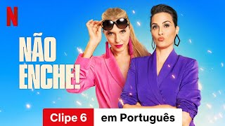 Não Enche Clipe 6  Trailer em Português  Netflix [upl. by Annej238]