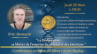 Eric Remacle quotLa Déshypnose  se libérer de lemprise du Mental et des émotions quot [upl. by Duck955]