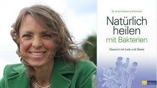 Natürlich heilen mit Bakterien  Gesund mit Leib und Seele  Buchvorstellung von Dr Zschocke [upl. by Aisak]