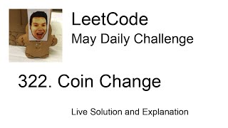 322 Coin Change  Day 2131 Leetcode May Challenge [upl. by Feinstein431]