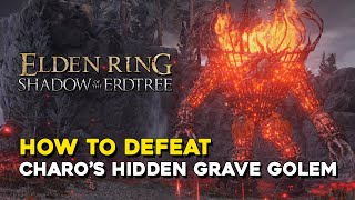 Elden Ring DLC How To Defeat The Furnace Golem In Charos Hidden Grave [upl. by Franzoni]