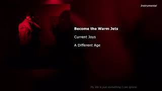 Current Joys  Become the Warm Jets INSTRUMENTAL no voice [upl. by Zehcnas]