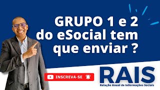 GRUPO 1 e 2 do eSocial tem que enviar a RAIS [upl. by Moorefield]