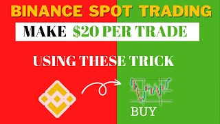 BINANCE SPOT TRADING TRICK  Make 20USDT in 20Min Trading Spot On Binance [upl. by Ongun303]