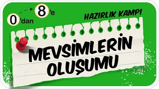 Mevsimlerin Oluşumu 📗 0dan 8e Hazırlık Kampı 2024 🚀 [upl. by Gail]