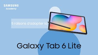 Les 5 raisons dadopter la Galaxy Tab S6 lite 2024 [upl. by Sinnaoi]