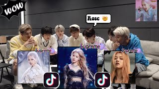 BTS REACTION ROSÉ TIKTOK EDITS [upl. by Aehsel]