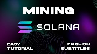 SOLANA Mining  Easy Tutorial [upl. by Butler917]