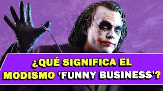 ¿Qué significa el modismo Funny Business [upl. by Cantone97]