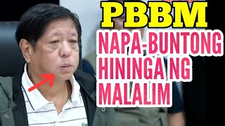 PANGULONG MARCOS NAPABUNTONG HININGA NG MALALIM [upl. by Holmun]