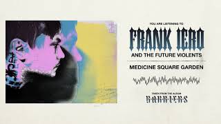 Frank Iero And The Future Violents  Medicine Square Garden [upl. by Pauletta]