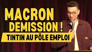 Macron démission Tintin au pôle emploi  La semaine de Naïm [upl. by Warner697]